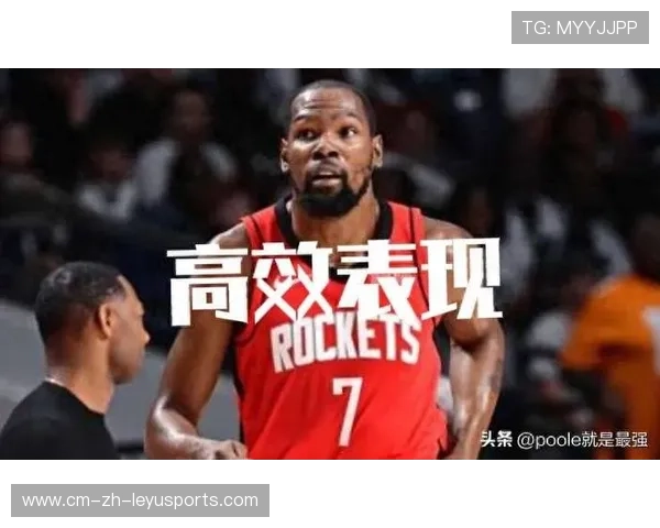 杜兰特单节爆发点燃胜利火箭攻防齐飞